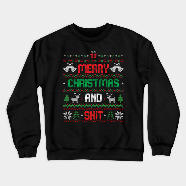 Merry Christmas and Shit Funny Ugly Sweater